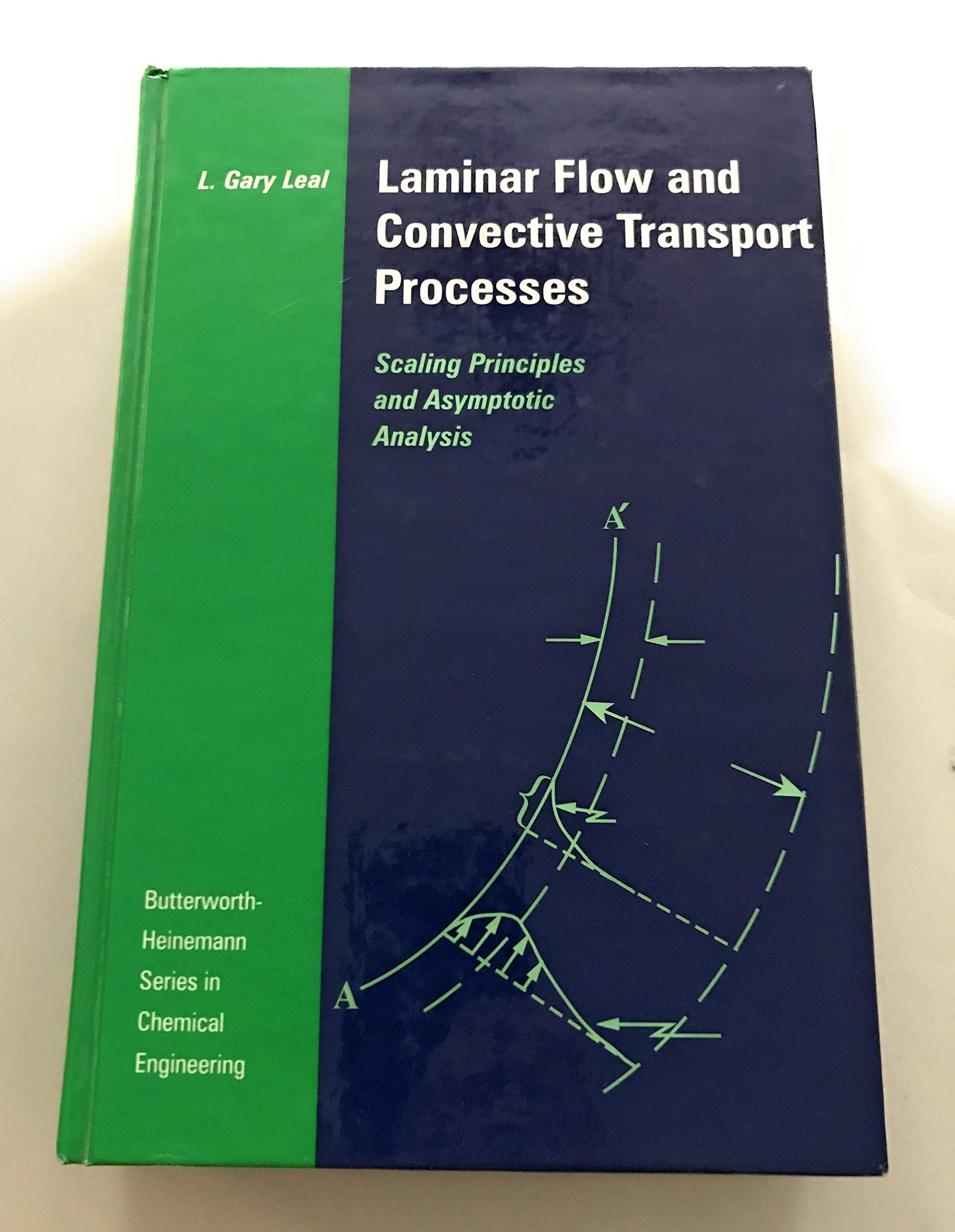 Laminar Flow and Convective Transport Processes: Scaling Principles and Asymptotic Analysis (Butterworth-Heinemann Series in Chemical Engineering) Business & Technology