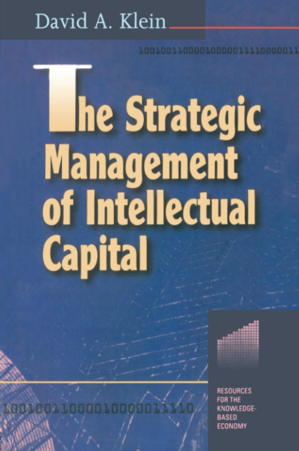 The Strategic Management of Intellectual Capital (Resources for the Knowledge-Based Economy) Business, Finance & Career