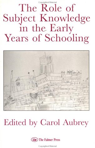 The Role of Subject Knowledge in the Early Years of Schooling Education & Training