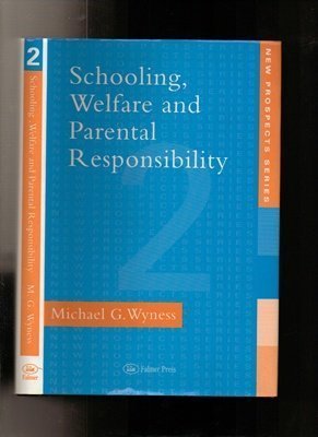 Schooling, Welfare and Parental Responsibility (New Prospects Series, 2) Partnership & Love