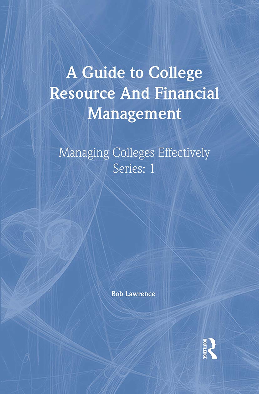 A Guide to College Resource and Financial Management (Managing Colleges Effectively, No 1) Business, Finance & Career