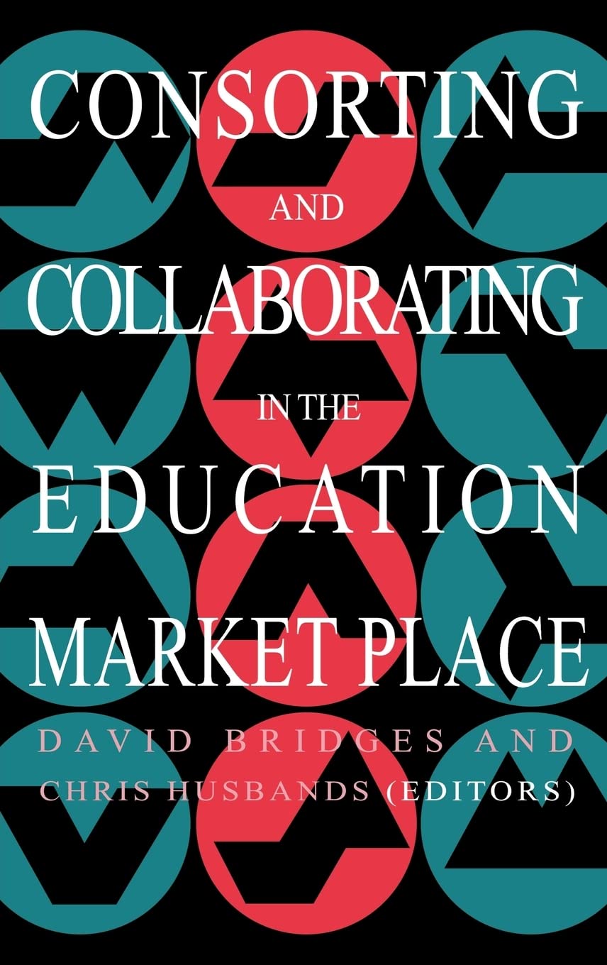 Consorting And Collaborating In The Education Market Place Education & Training