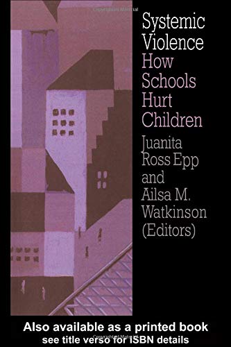 Systematic Violence: How Schools Hurt Children Psychology