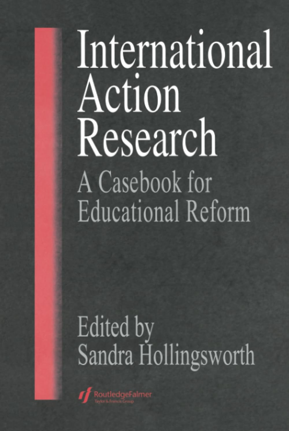 International Action Research: A Casebook for Educational Reform Natural Sciences