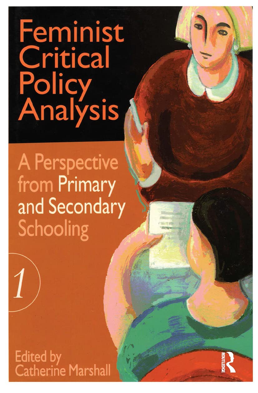 Feminist Critical Policy Analysis I: A Perspective from Primary and Secondary Schooling (001) (Educational Policy Perspectives, Band 1) Books
