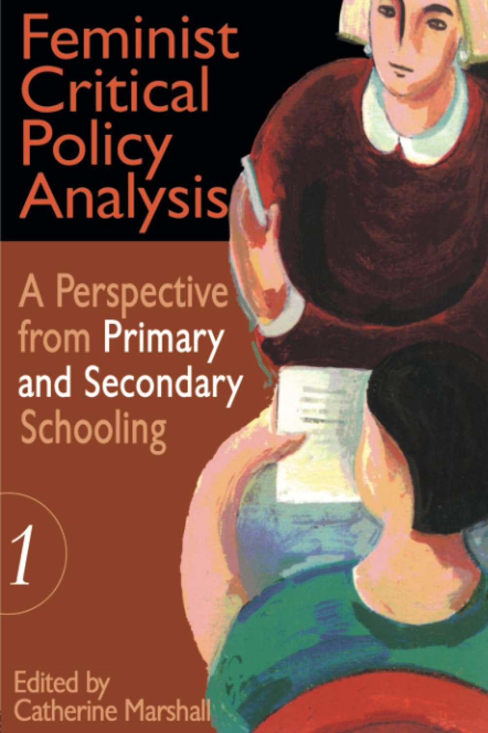 Feminist Critical Policy Analysis I: A Perspective from Primary and Secondary Schooling (Educational Policy Perspectives Series, 1, Band 1) Books