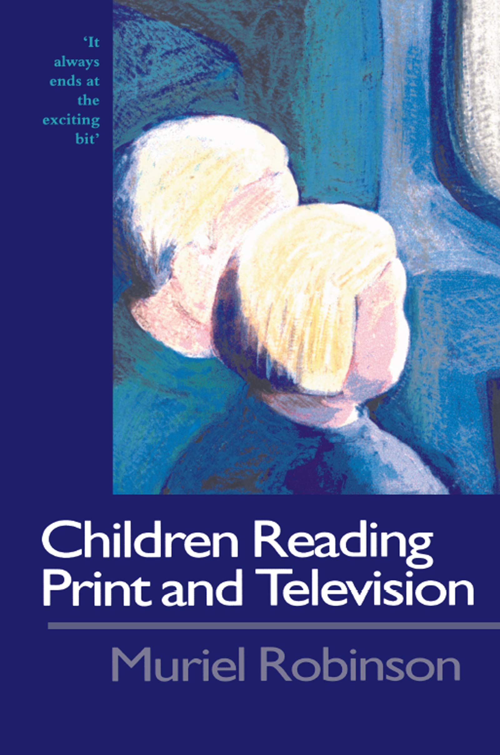 Children Reading Print and Television: It Always Ends At The Exciting Bit Education & Training