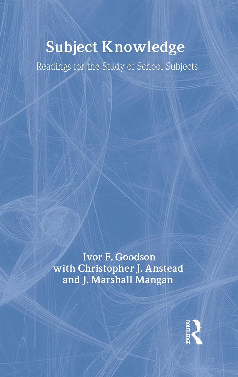Subject Knowledge: Readings for the Study of School Subjects (Falmer Press Teachers' Library) Social Sciences
