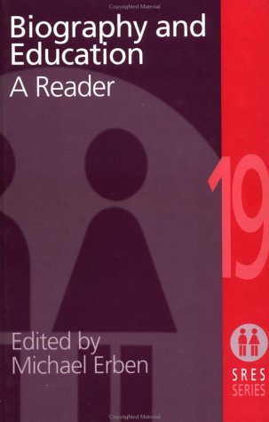 Biography and Education: A Reader (Social Research and Educational Studies Series) Science