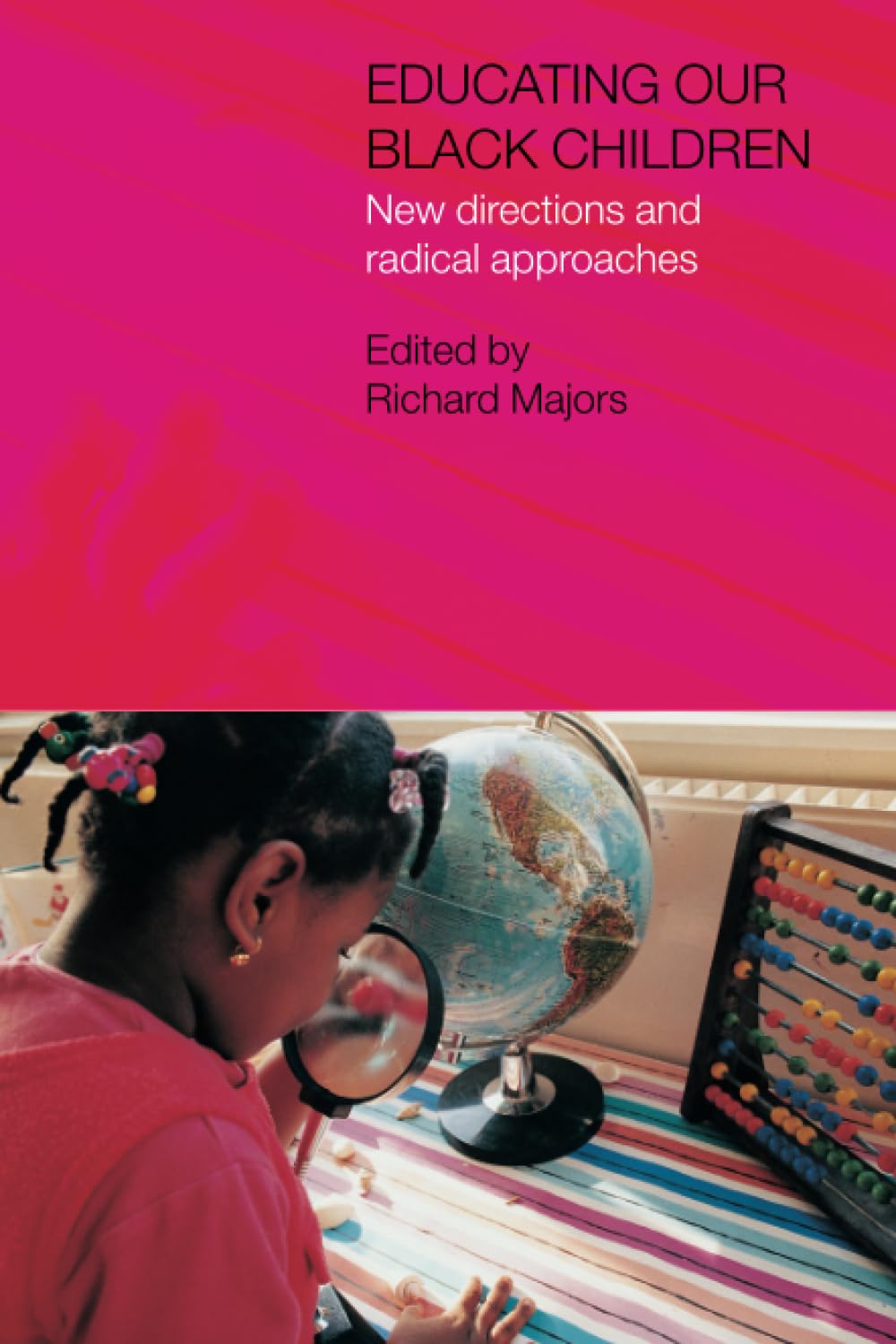 Educating Our Black Children: New Directions and Radical Approaches Social Sciences