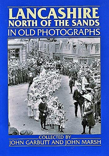 Lancashire North of the Sands in Old Photographs book