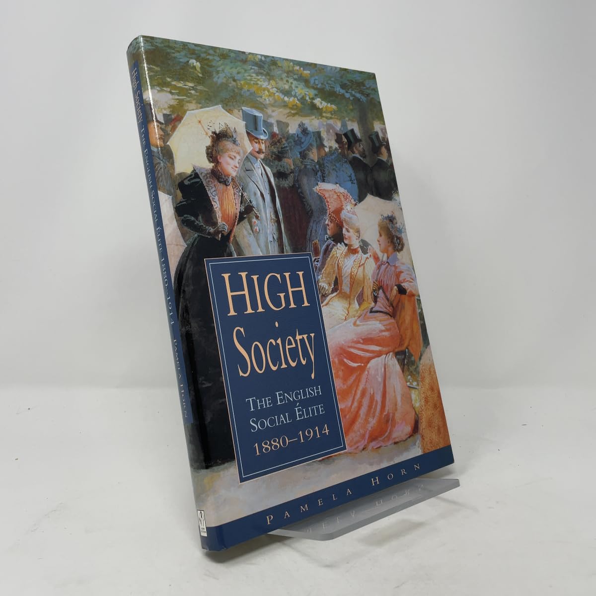 High Society: The English Social Elite, 1880-1914 book