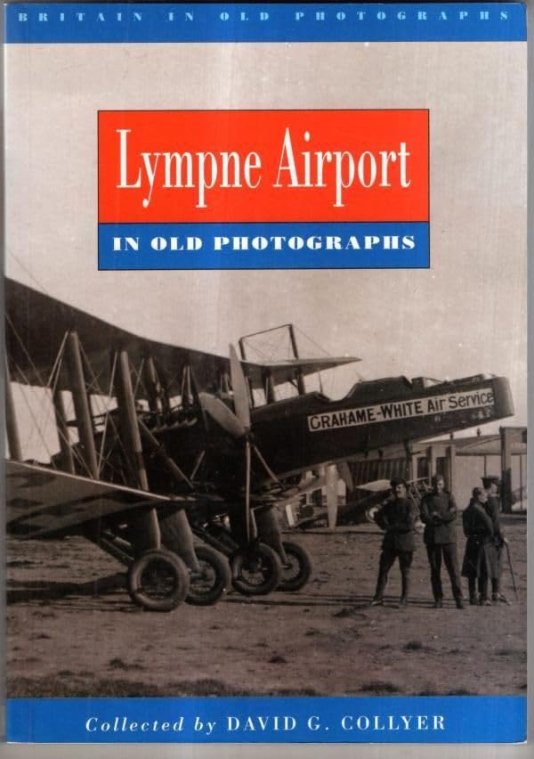 Lympne Airfield in Old Photographs (Britain in Old Photographs) Business, Finance & Career