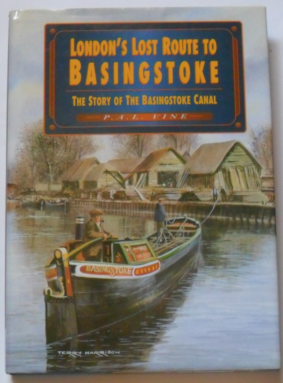 London's Lost Route to Basingstoke: Story of the Basingstoke Canal book