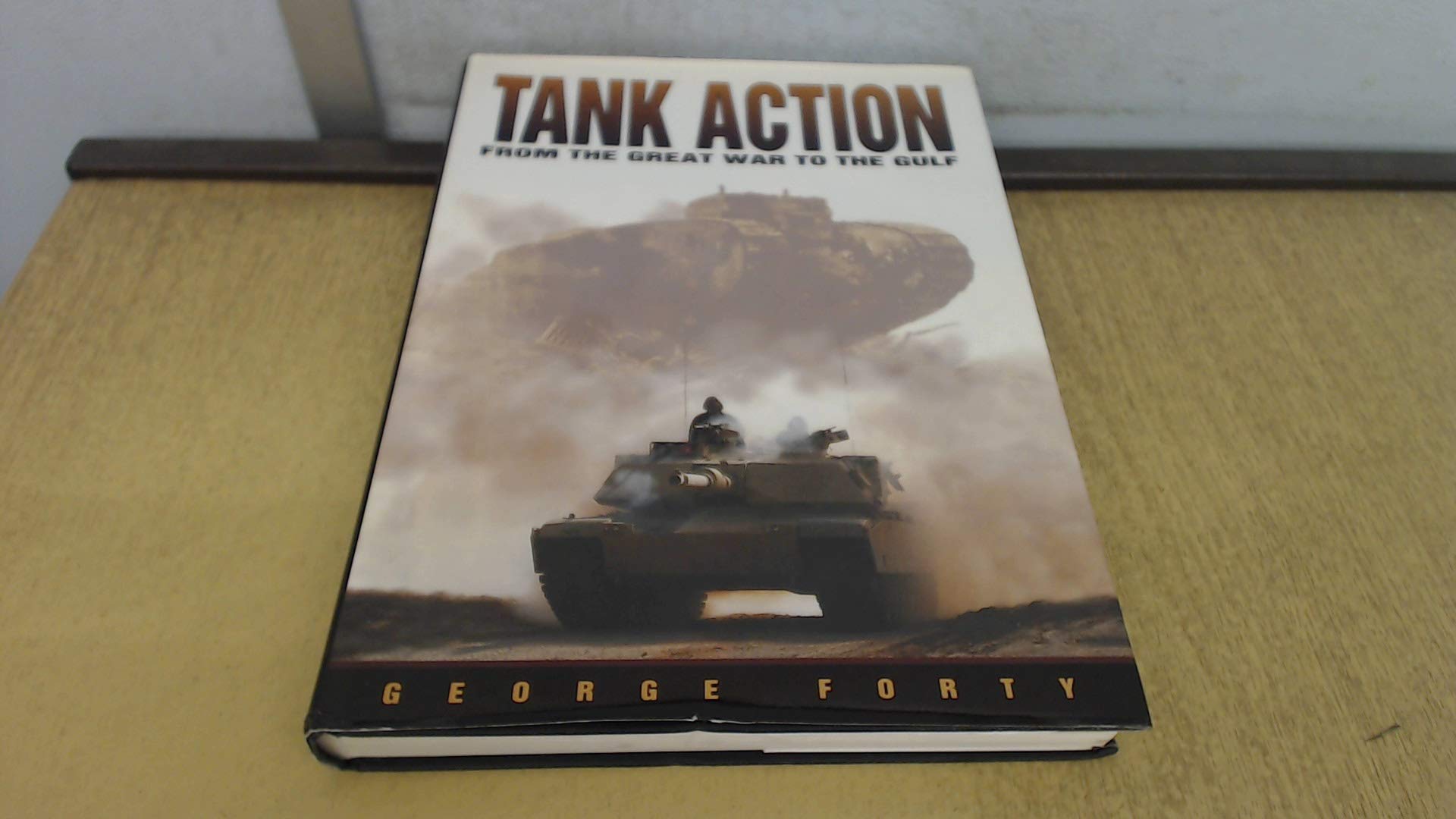Tank Action: From the Great War to the Gulf book