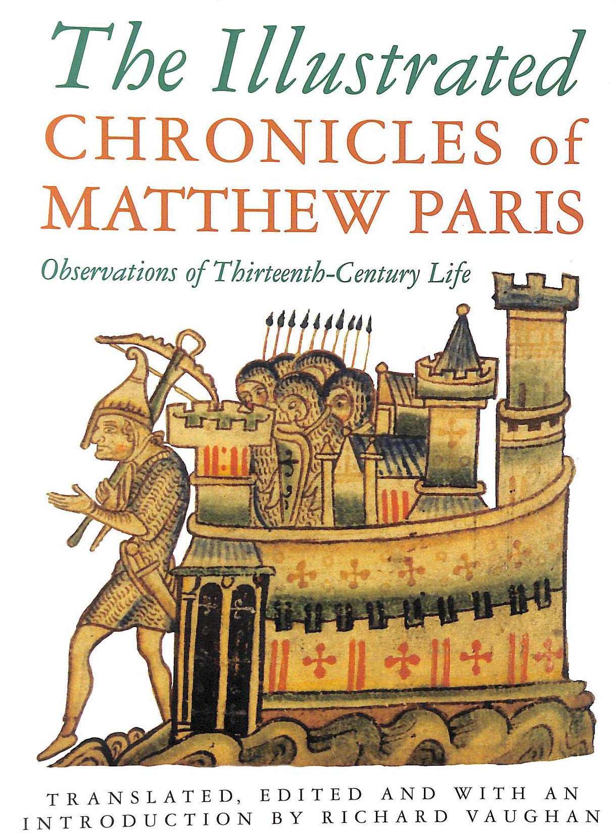 The Illustrated Chronicles of Matthew Paris: Observations of Thirteenth-century Life (History/prehistory & Medieval History) Contemporary literature