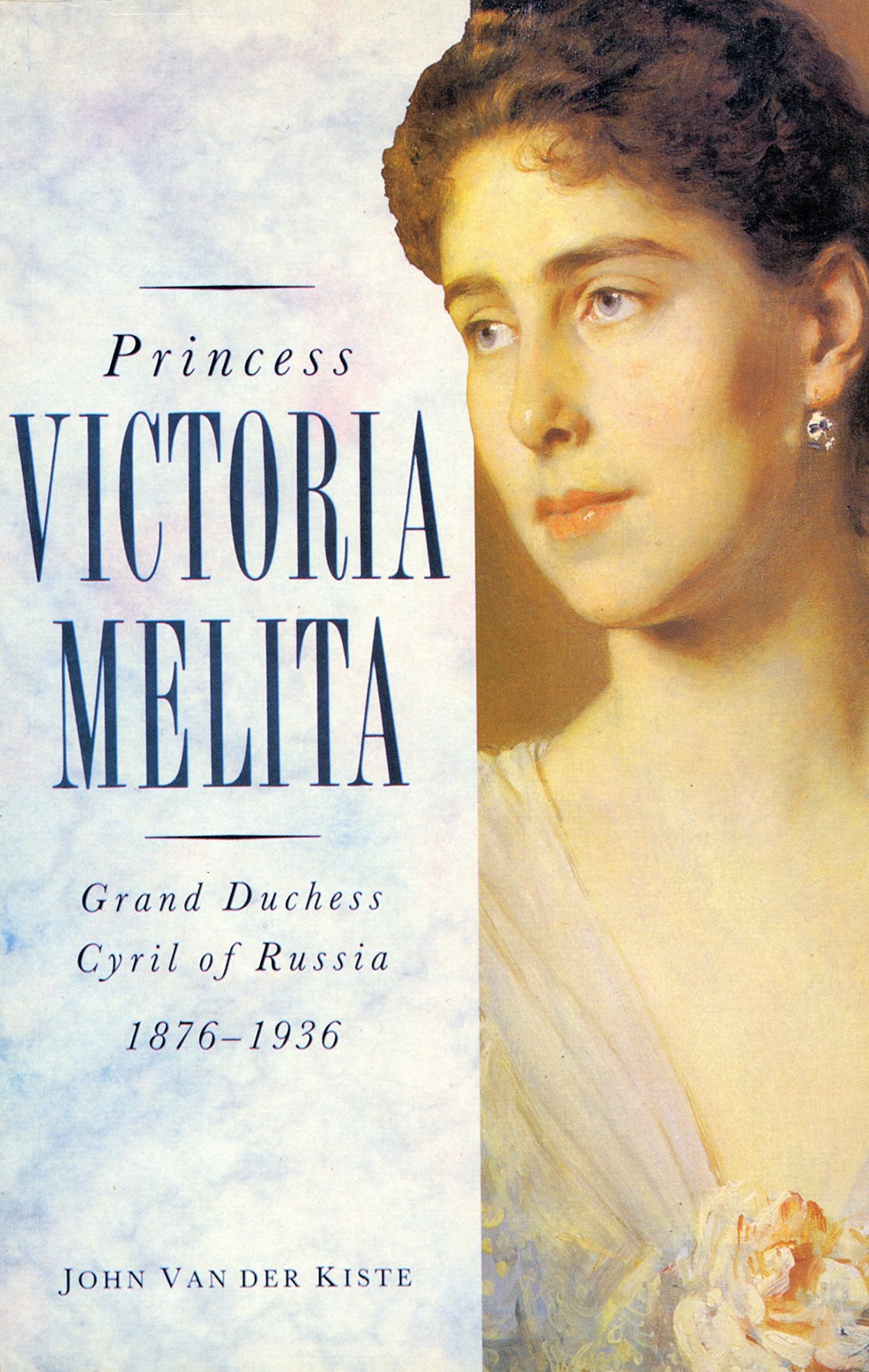 Princess Victoria Meltia: Grand Duchess Cyril of Russia, 1876-1936 (History/20th Century History) Memories
