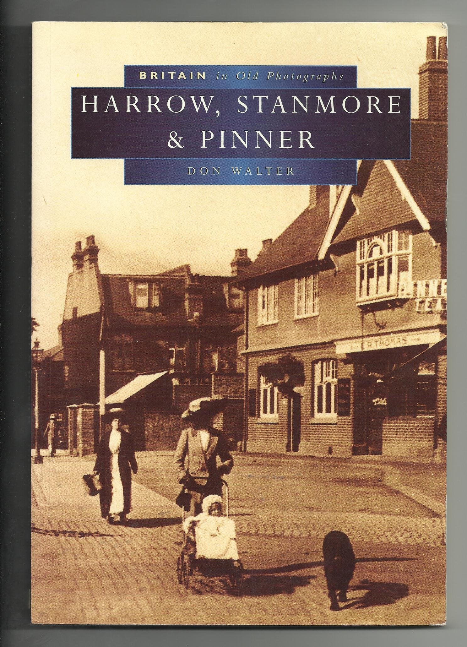 Harrow and Pinner in Old Photographs (Britain in Old Photographs) Politics & History
