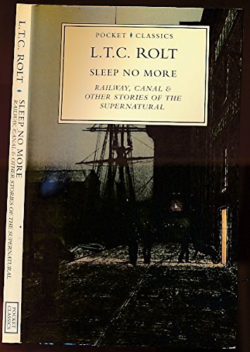 Sleep No More: Railway, Canal and Other Stories of the Supernatural (Pocket Classics S.) Essays & Short Stories
