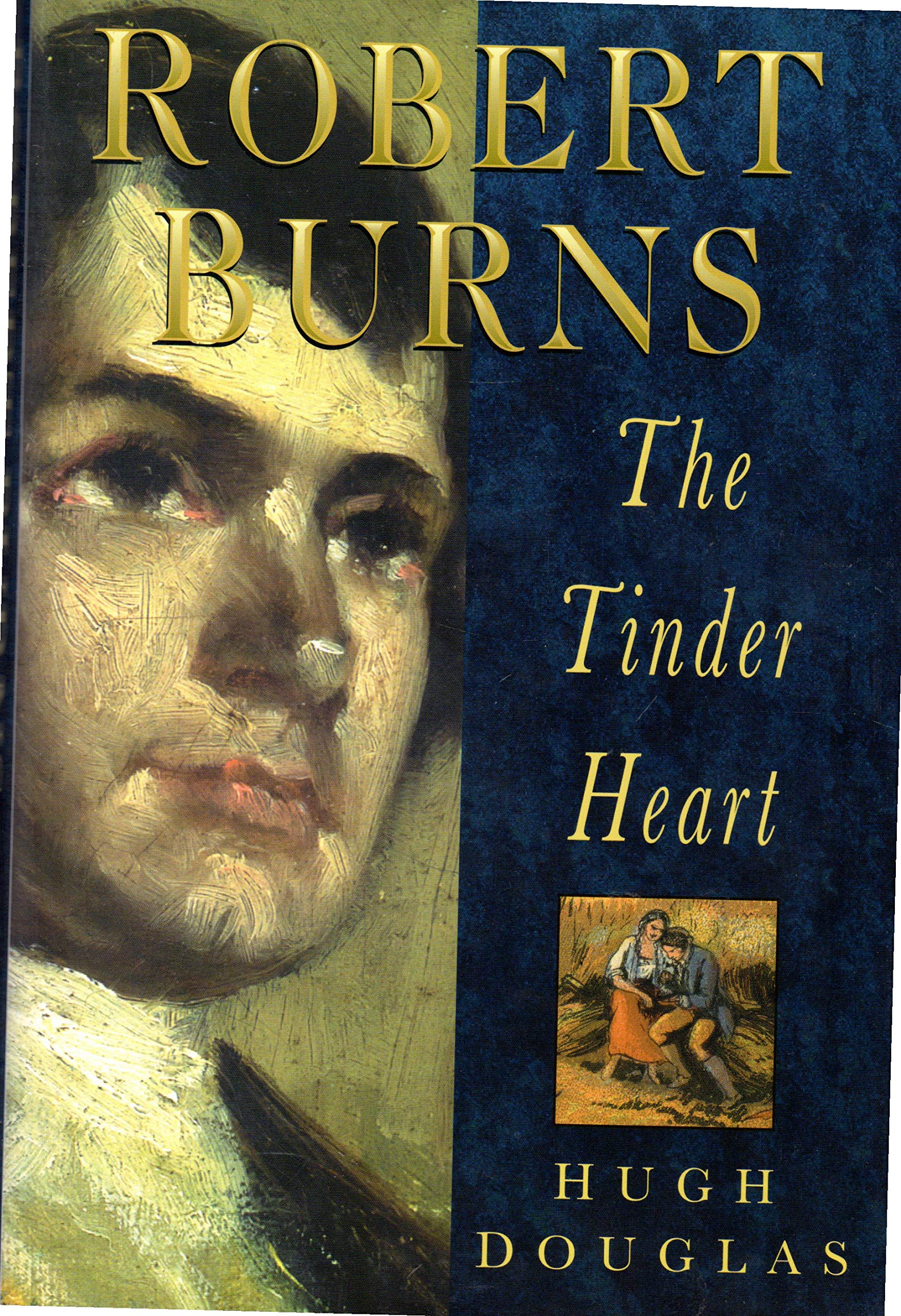 Robert Burns: The Tinder Heart (Biography, Letters & Diaries S.) Contemporary literature