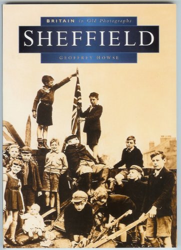 Sheffield in Old Photographs (Britain in Old Photographs) Social Sciences
