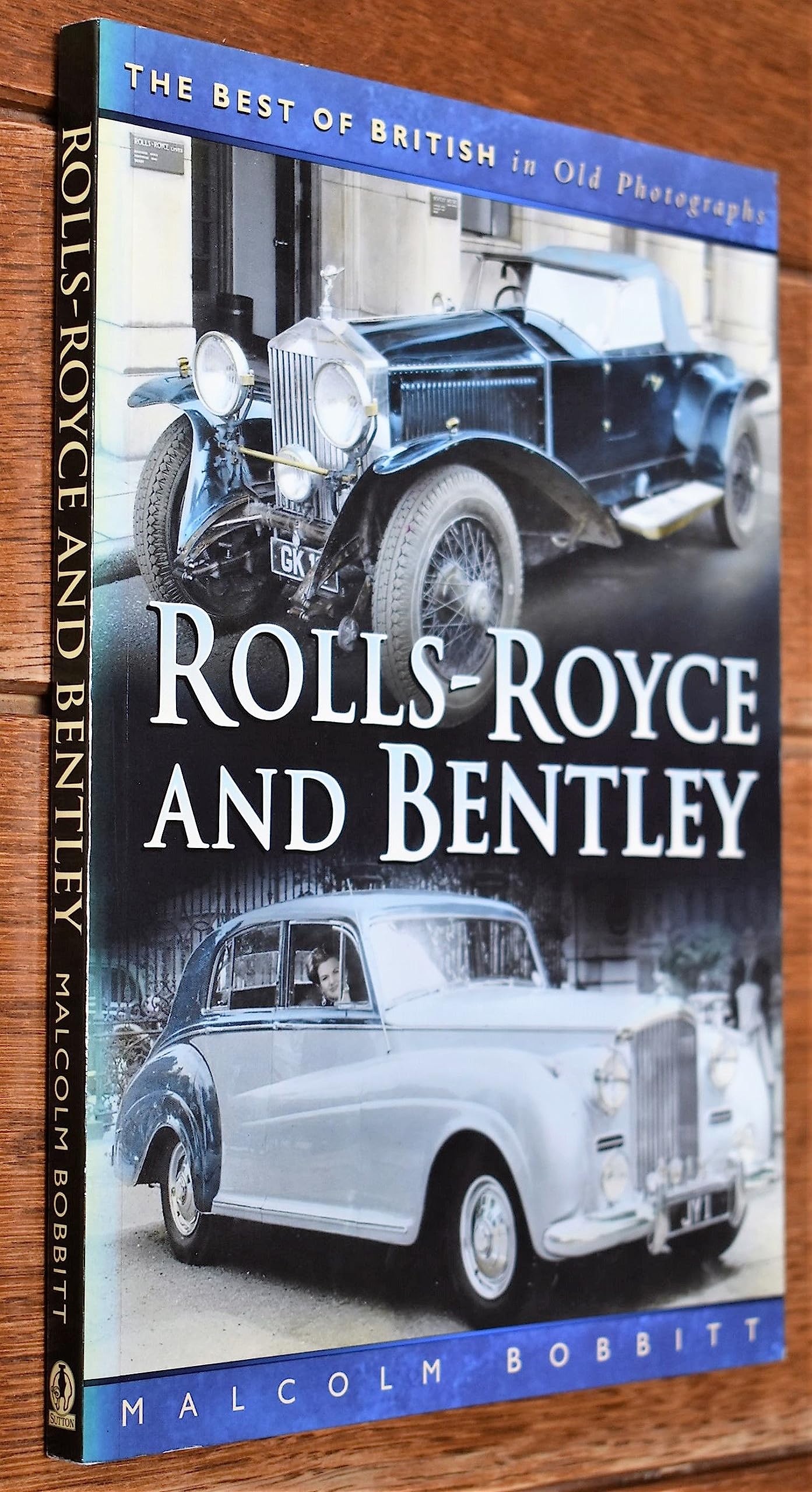 Rolls-Royce and Bentley (Best of British in Old Photographs S.) Leisure, Home & Garden