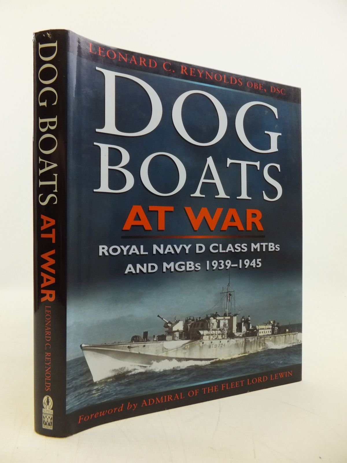 Dog Boats at War: A History of the Operations of the Royal Navy d Class Fairmile Motor Torpedo Boats and Motor Gunboats 1939-1945 book