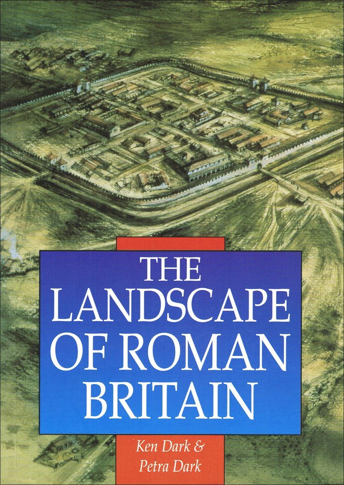 The Landscape of Roman Britain (Sutton Illustrated History Paperbacks) Social Sciences