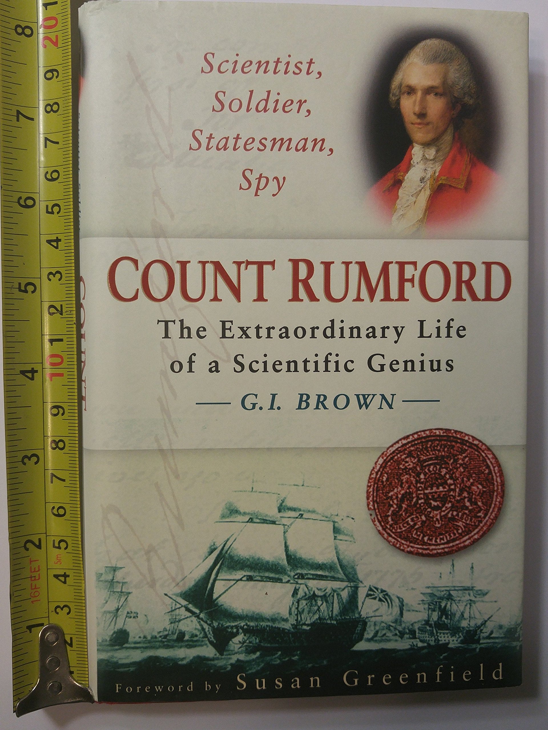 Scientist, Soldier, Statesman, Spy: Count Rumford : The Extraordinary Life of a Scientific Genius Memories