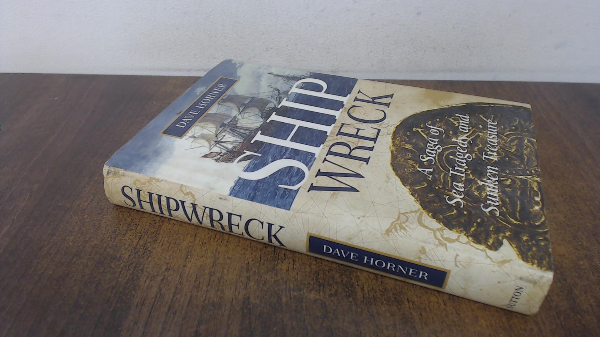 Shipwreck: A Tale of Sea Tragedy and Sunken Treasure Politics & History