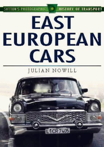 East European Cars (Sutton's Photographic History of Transport S.) Business & Technology