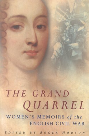 The Grand Quarrel: Women's Memoirs of the English Civil War book