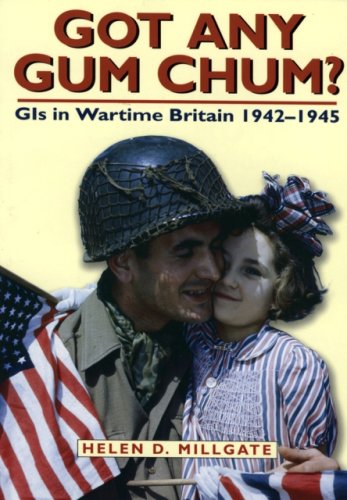 Got Any Gum Chum?: Gis in Wartime Britain, 1942-1945 book