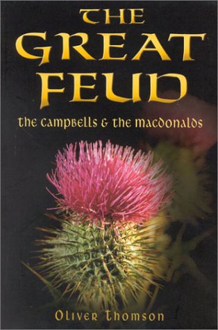The Great Feud: The Campbells & the Macdonalds: The Campbells and the MacDonalds Reference Books