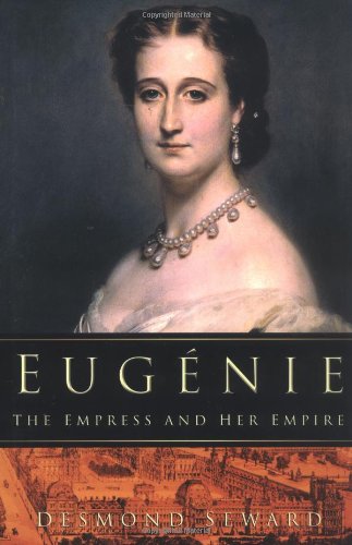 Eugenie: The Empress and Her Empire Politics & Society