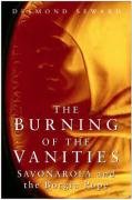 The Burning of the Vanities: Savonarola and the Borgia Pope Politics & Society