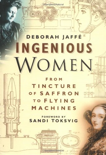 Ingenious Women: From Tincture Of Saffron To Flying Machines Books