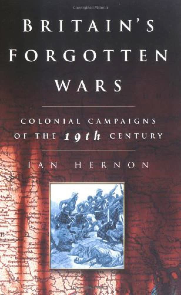 Britain's Forgotten Wars: Colonial Campaigns of the 19th Century Social Sciences