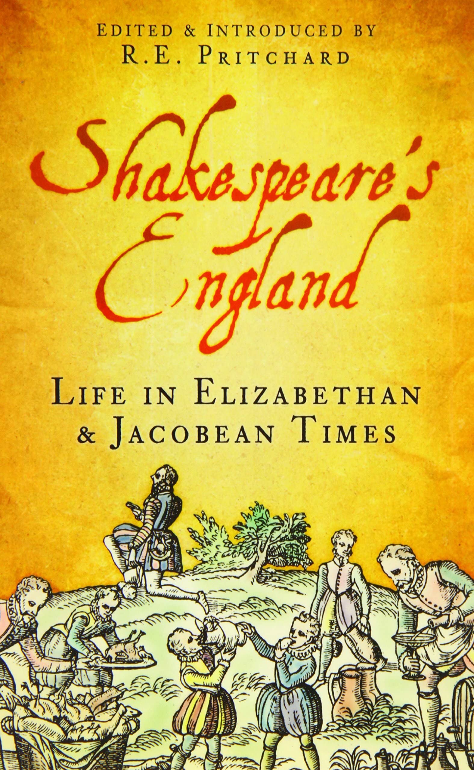 Shakespeare's England: Life in Elizabethan & Jacobean Times: Life in Elizabethan and Jacobean Times Contemporary literature