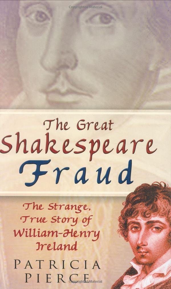 The Great Shakespeare Fraud: The Strange, True Story of William-Henry Ireland Crime & Thrillers