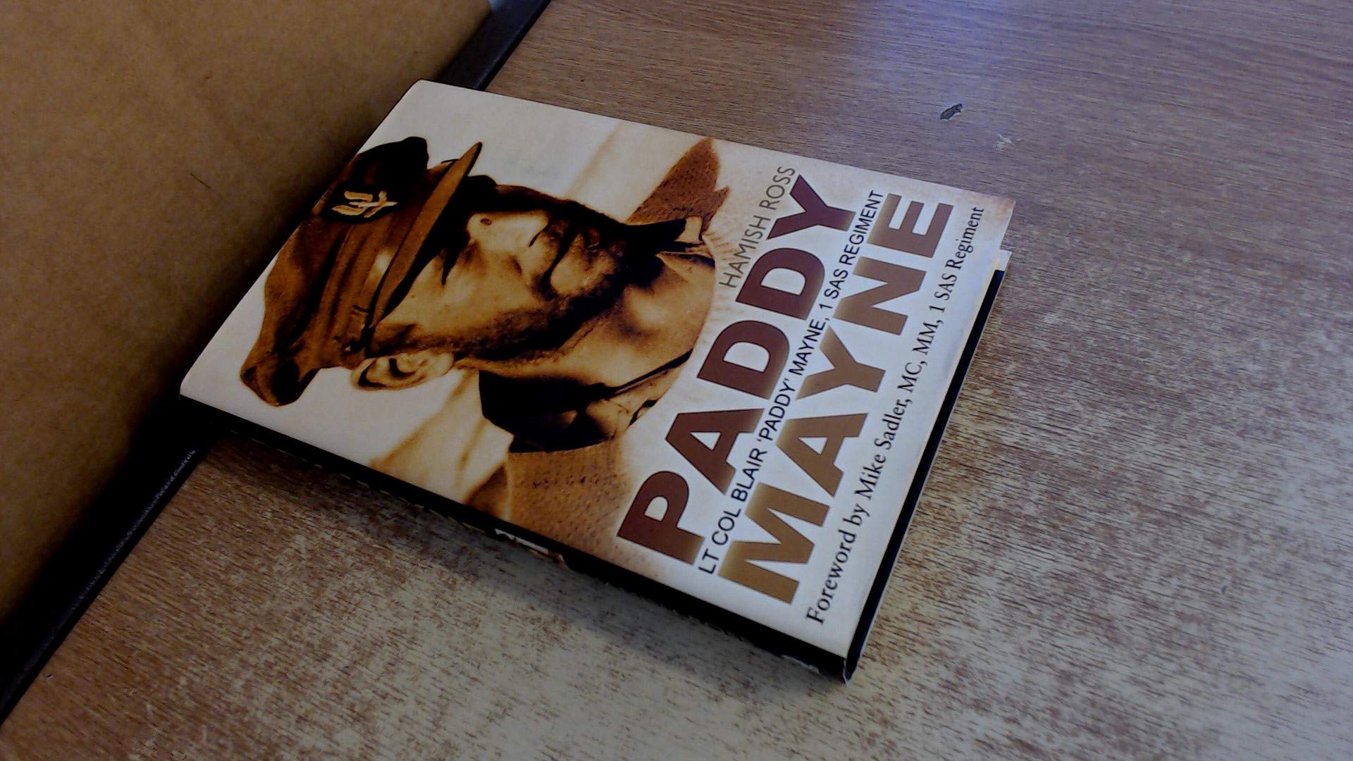 Paddy Mayne: Lt Col Blair 'Paddy" Mayne, 1 SAS Regiment book