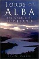 Lords of Alba: The Making of Scotland Film, Art & Culture