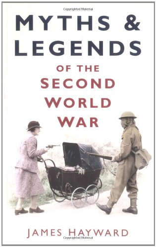 Myths And Legends of the Second World War Politics & History