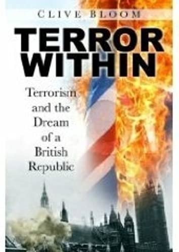 Terror Within: Terrorism and the Dream of a British Republic Social Sciences