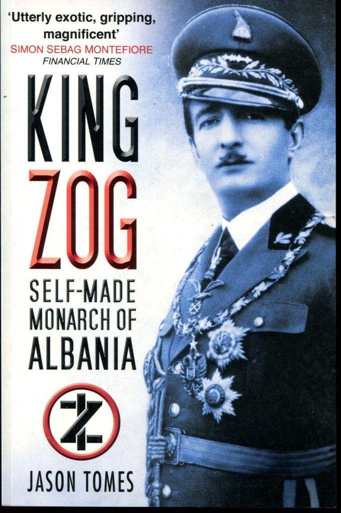 King Zog: Self-Made Monarch of Albania book