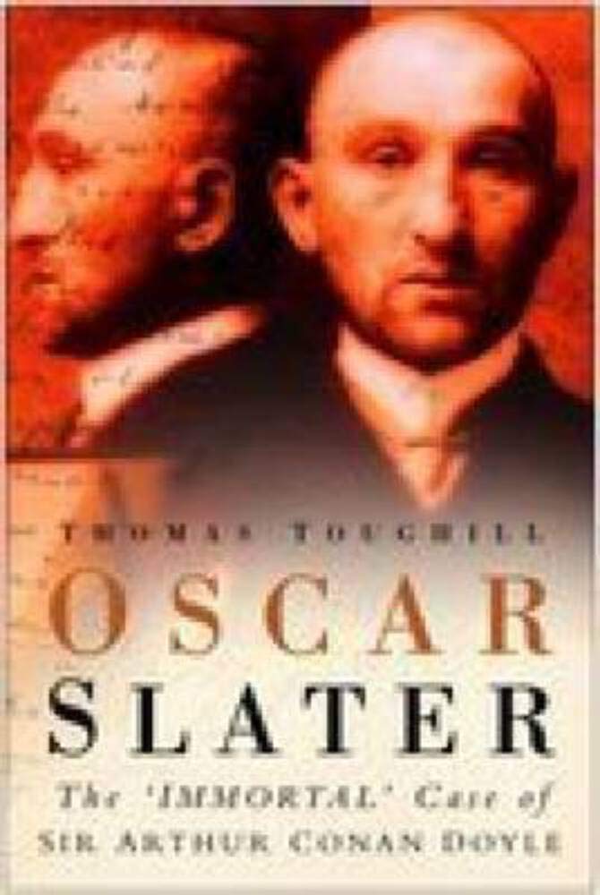 Oscar Slater: The Immortal Case of Sir Arthur Conan Doyle Politics & Society