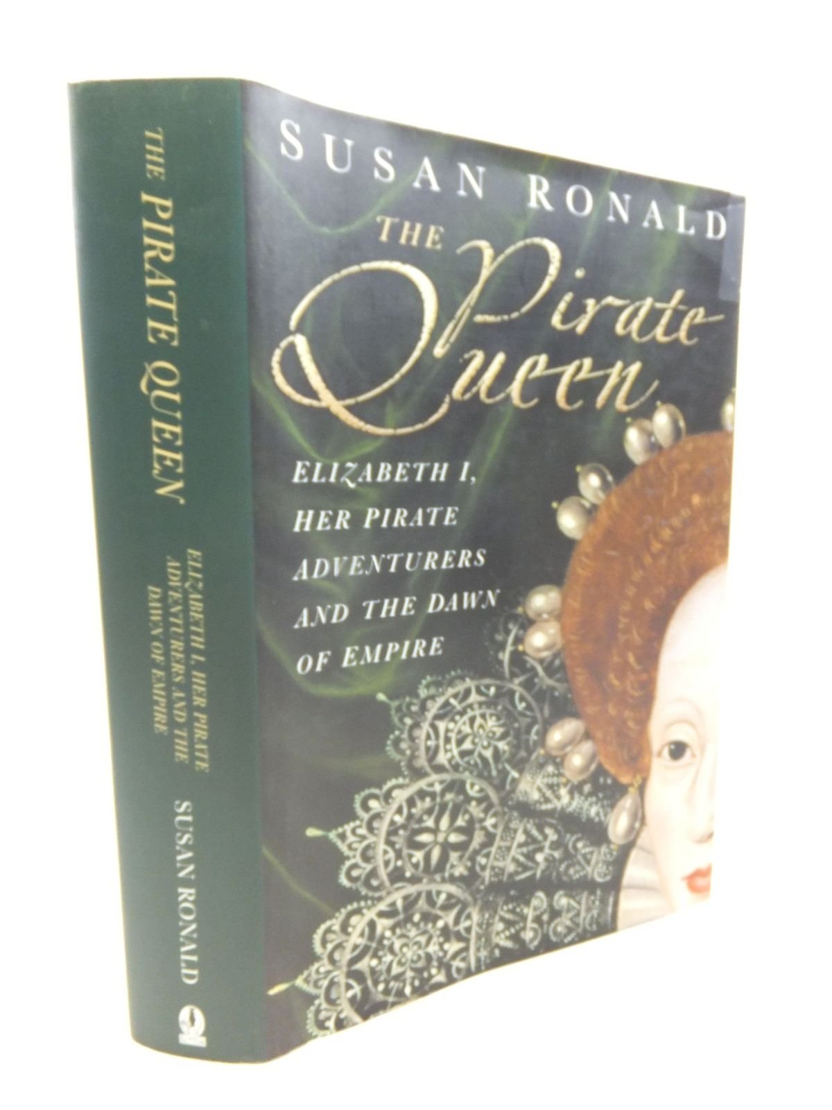Pirate Queen: Elizabeth I, Her Pirate Adventures: Elizabeth I, Her Pirate Adventures and the Dawn of Empire Biographies & Memoirs