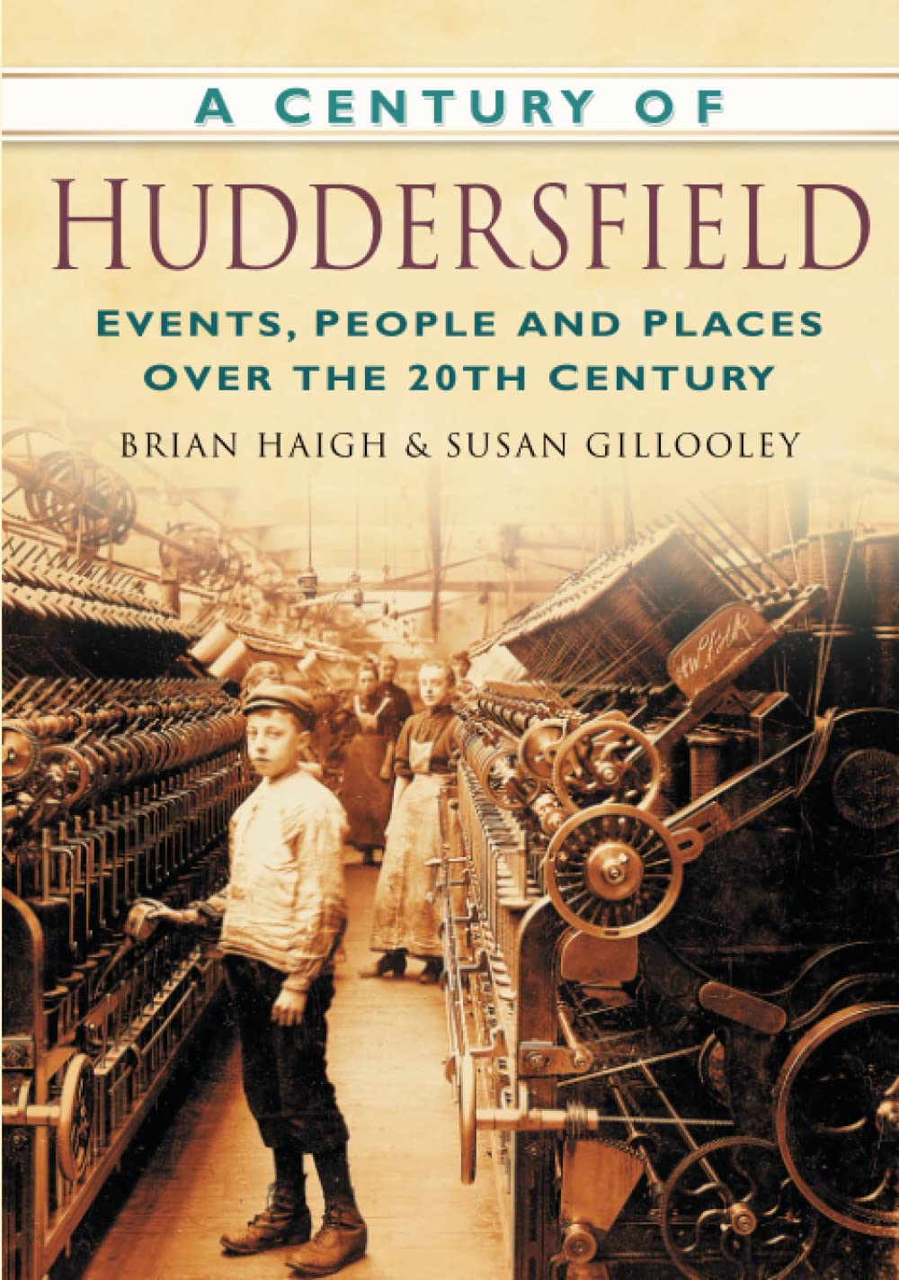 A Century of Huddersfield: Events, People and Places Over the 20th Century Social Sciences