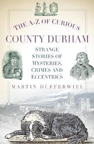 The A-Z of Curious County Durham Film, Art & Culture