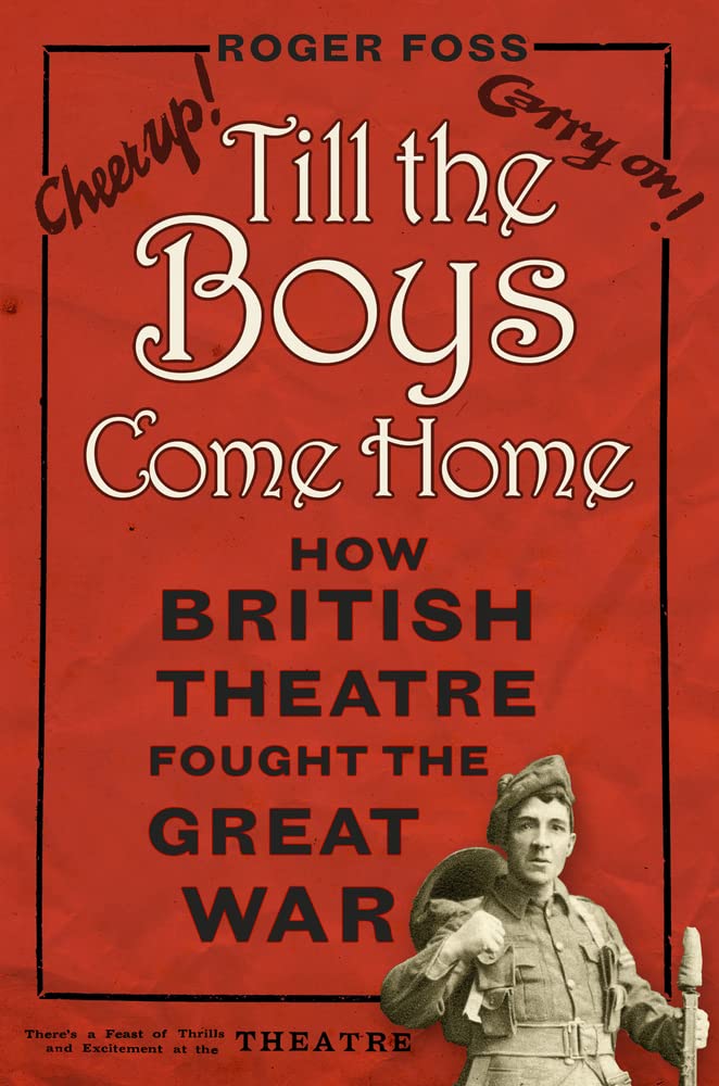 Till the Boys Come Home: How British Theatre Fought the Great War Social Sciences